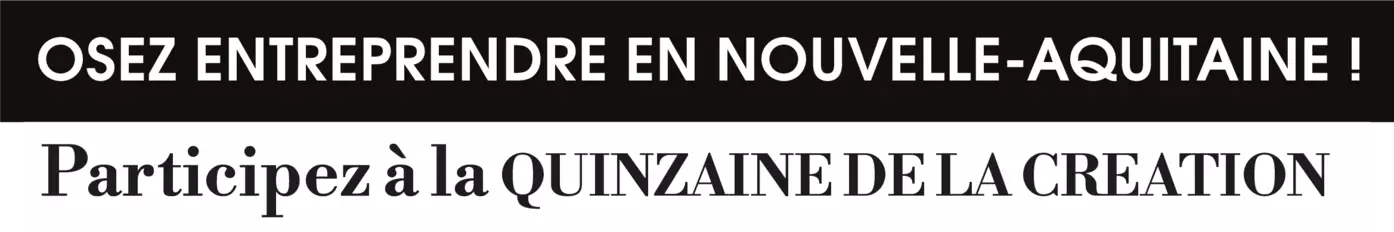 Osez entreprendre en région Nouvelle-Aquitaine